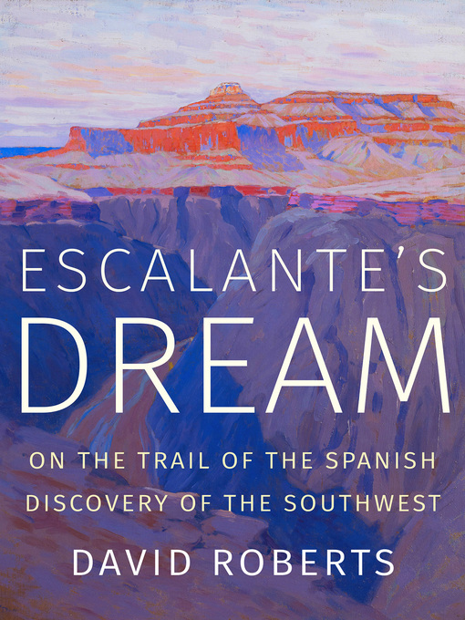 Title details for Escalante's Dream by David Roberts - Available